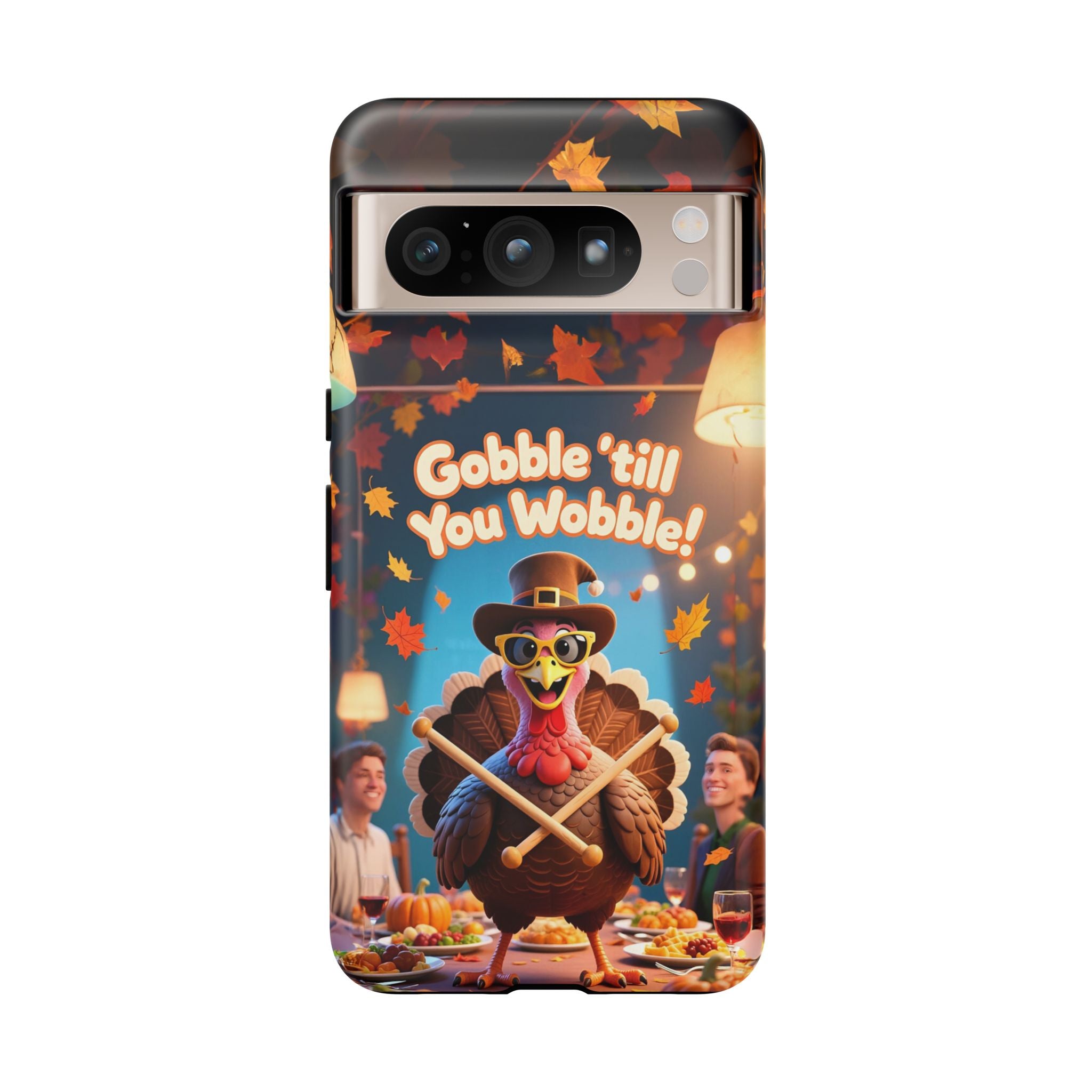 Thanksgiving Tough Phone Case - "Gobble 'til You Wobble" Turkey Protective Cover