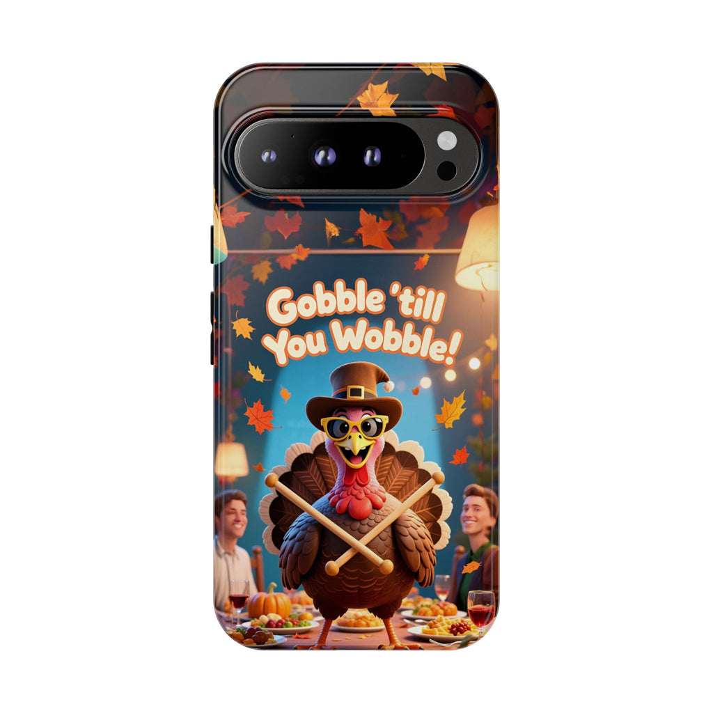 Thanksgiving Tough Phone Case - "Gobble 'til You Wobble" Turkey Protective Cover