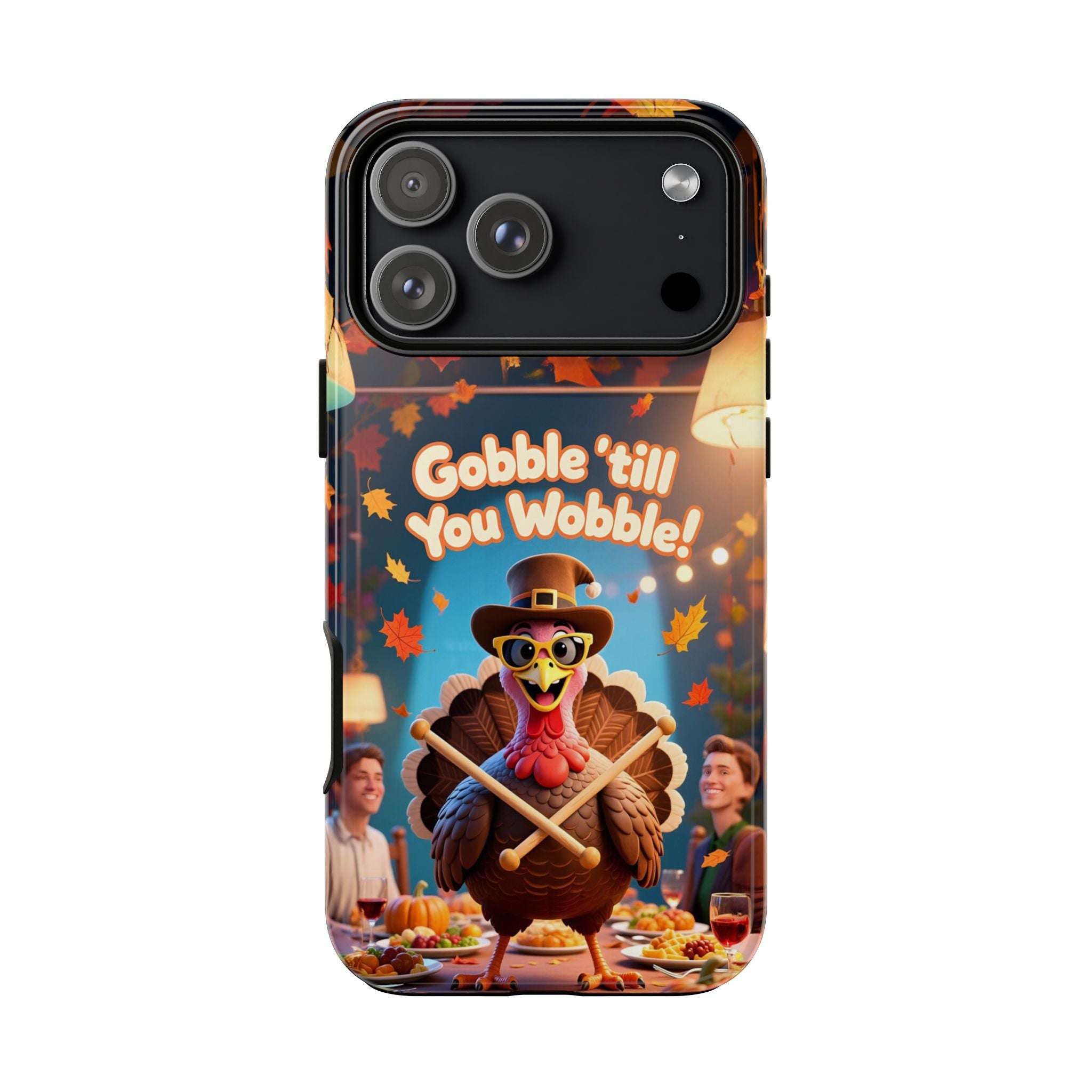 Thanksgiving Tough Phone Case - "Gobble 'til You Wobble" Turkey Protective Cover