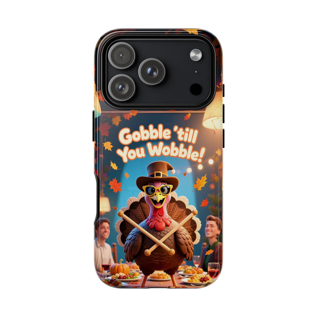 Thanksgiving Tough Phone Case - "Gobble 'til You Wobble" Turkey Protective Cover