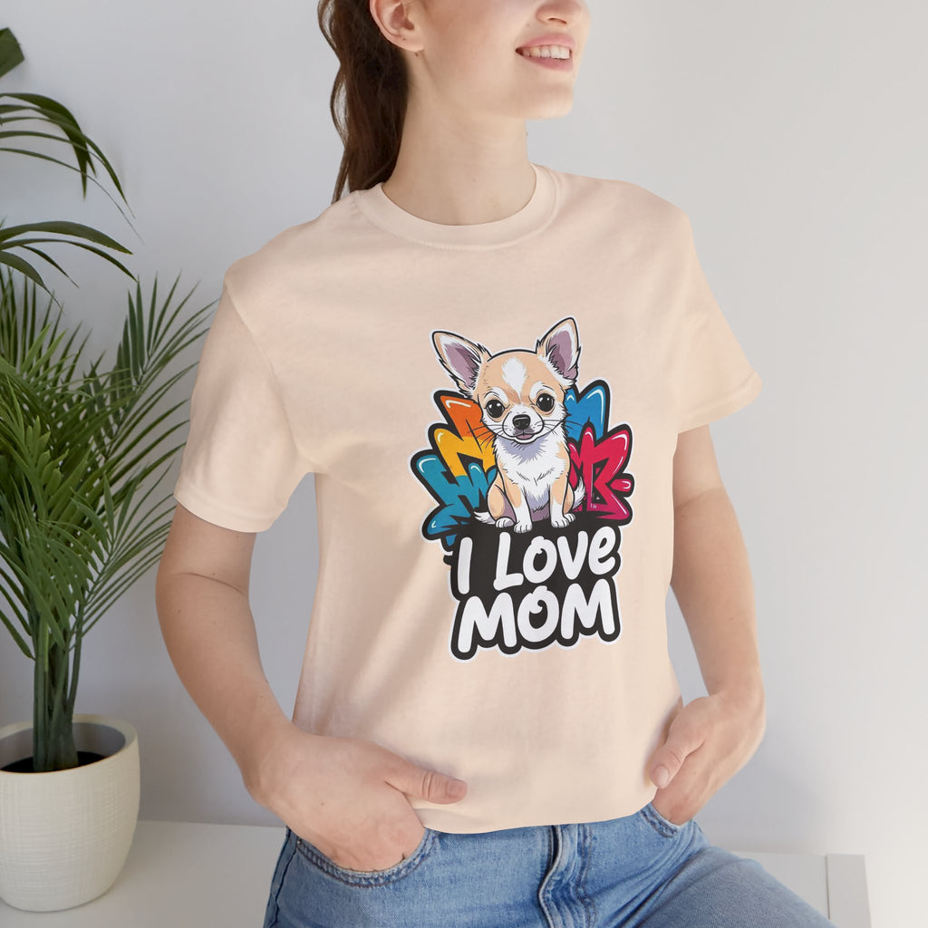 Chihuahua I Love Mom Unisex Tee