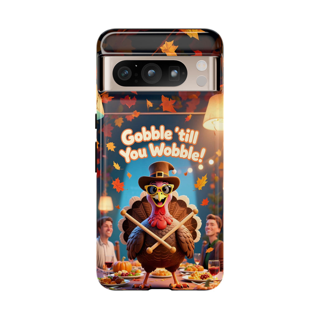 Thanksgiving Tough Phone Case - "Gobble 'til You Wobble" Turkey Protective Cover