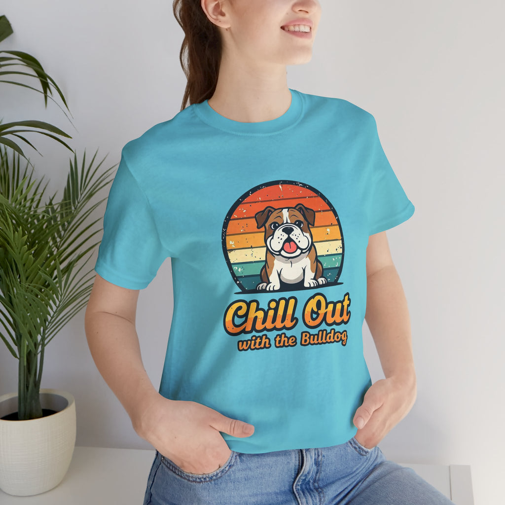 Chill Out Bulldog Tee - Unisex Jersey Short Sleeve Shirt