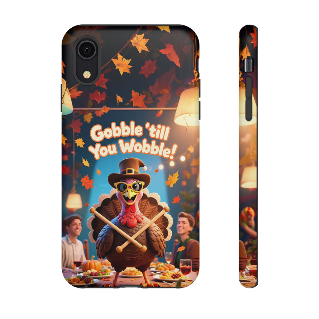 Thanksgiving Tough Phone Case - "Gobble 'til You Wobble" Turkey Protective Cover