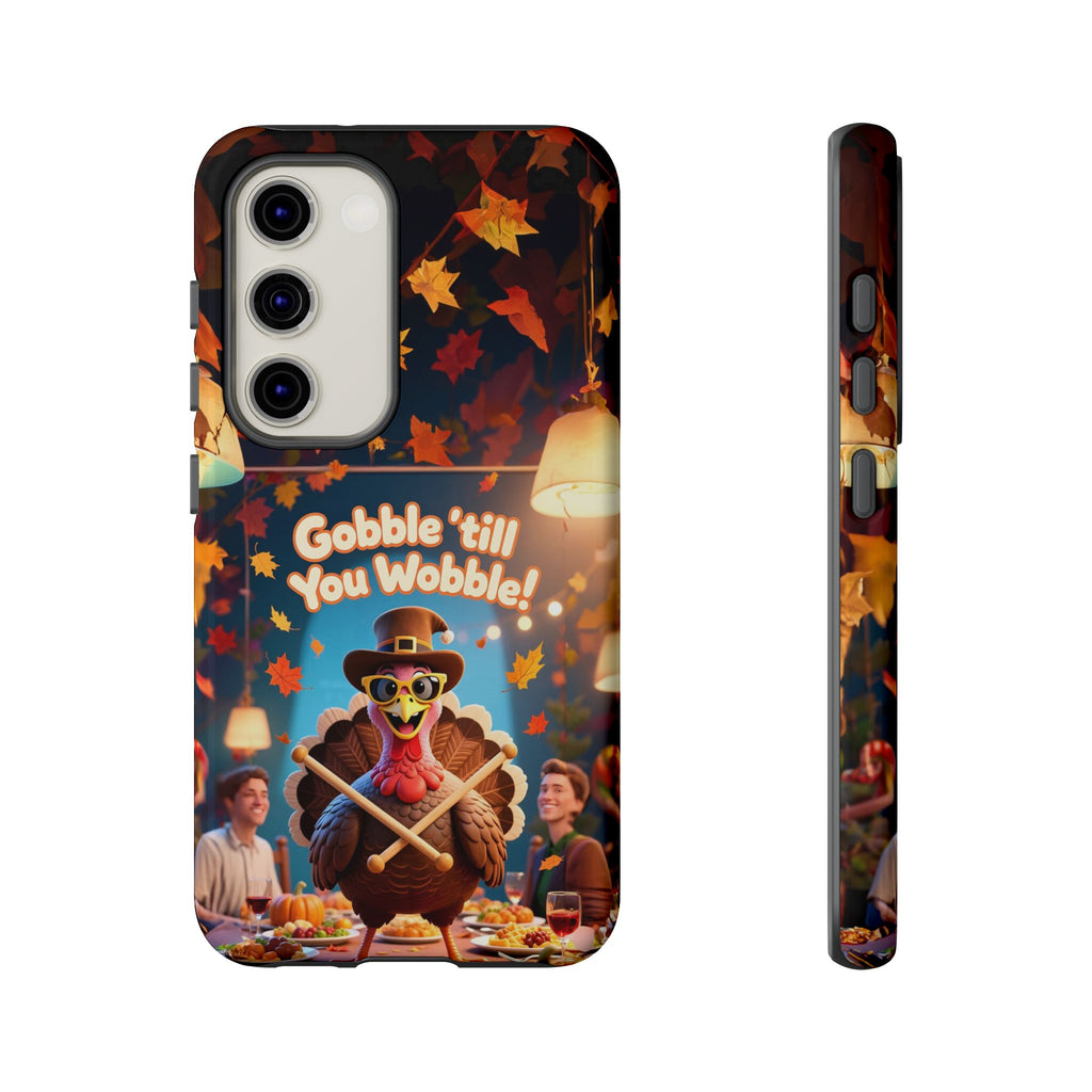 Thanksgiving Tough Phone Case - "Gobble 'til You Wobble" Turkey Protective Cover