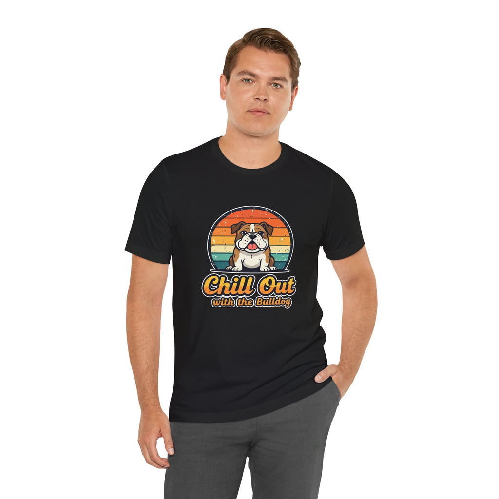 Chill Out Bulldog Tee - Unisex Jersey Short Sleeve Shirt
