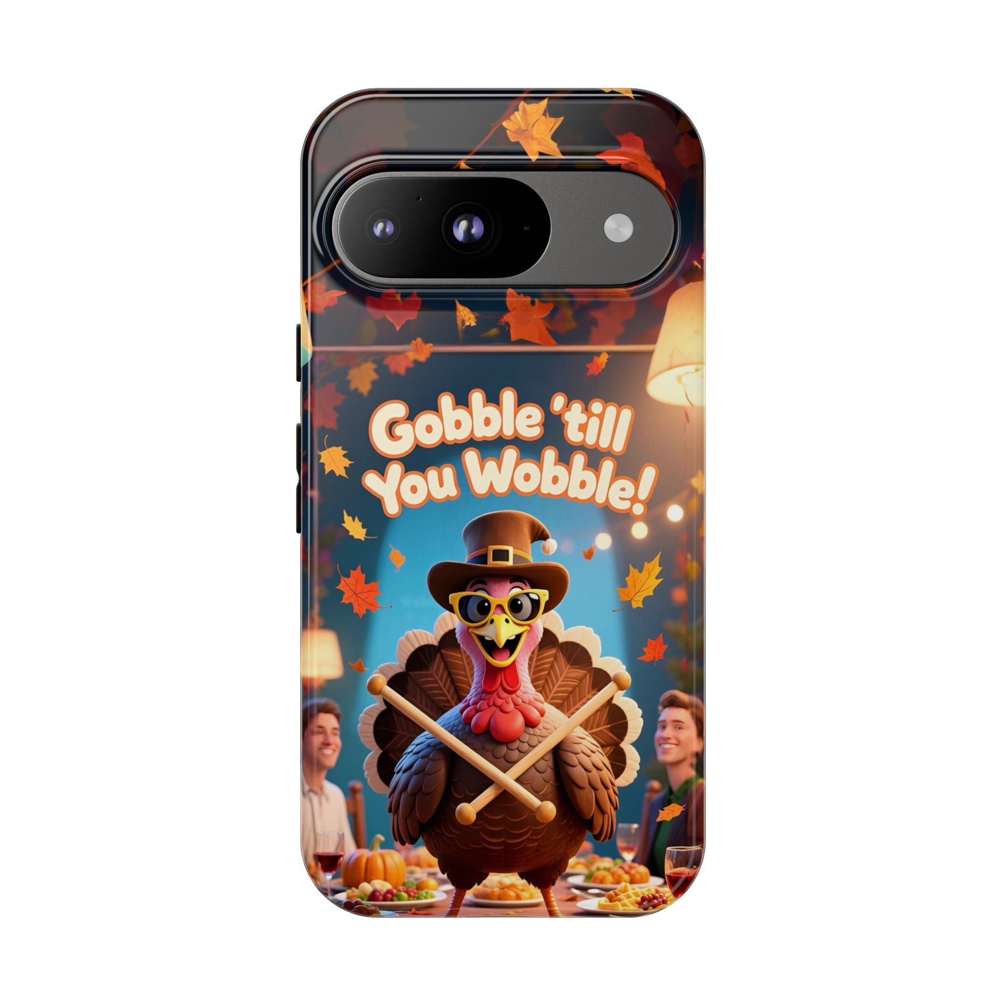 Thanksgiving Tough Phone Case - "Gobble 'til You Wobble" Turkey Protective Cover