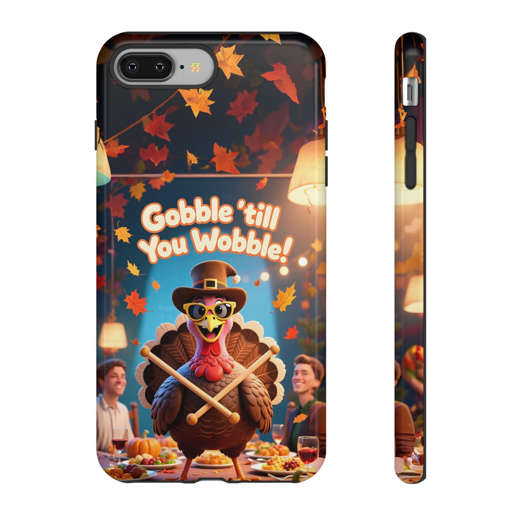 Thanksgiving Tough Phone Case - "Gobble 'til You Wobble" Turkey Protective Cover