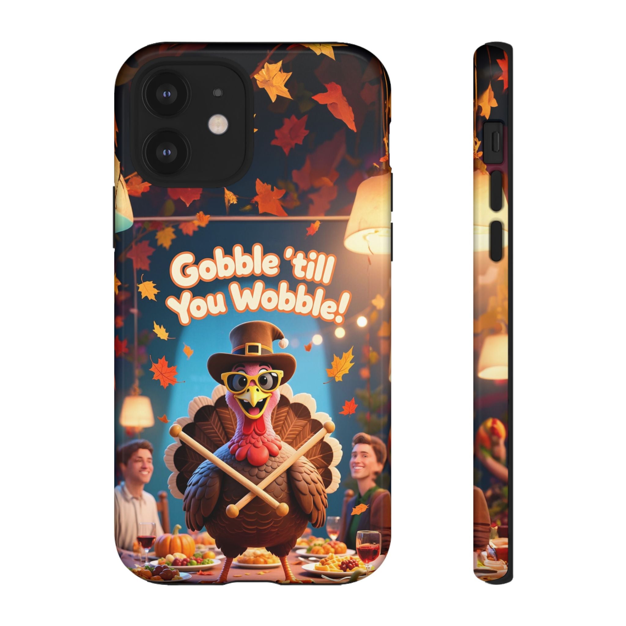 Thanksgiving Tough Phone Case - "Gobble 'til You Wobble" Turkey Protective Cover
