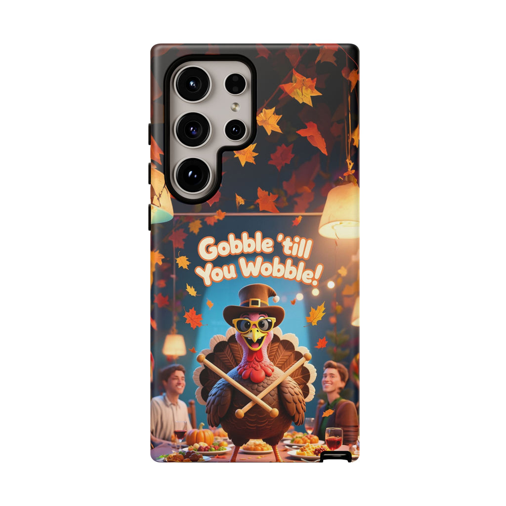 Thanksgiving Tough Phone Case - "Gobble 'til You Wobble" Turkey Protective Cover