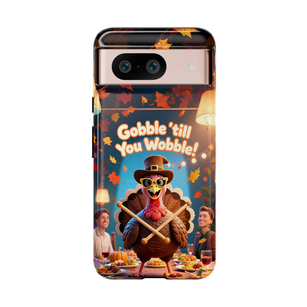 Thanksgiving Tough Phone Case - "Gobble 'til You Wobble" Turkey Protective Cover