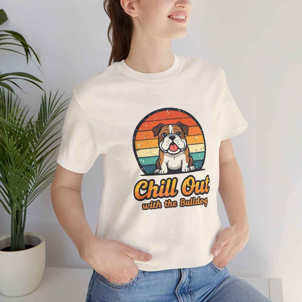 Chill Out Bulldog Tee - Unisex Jersey Short Sleeve Shirt