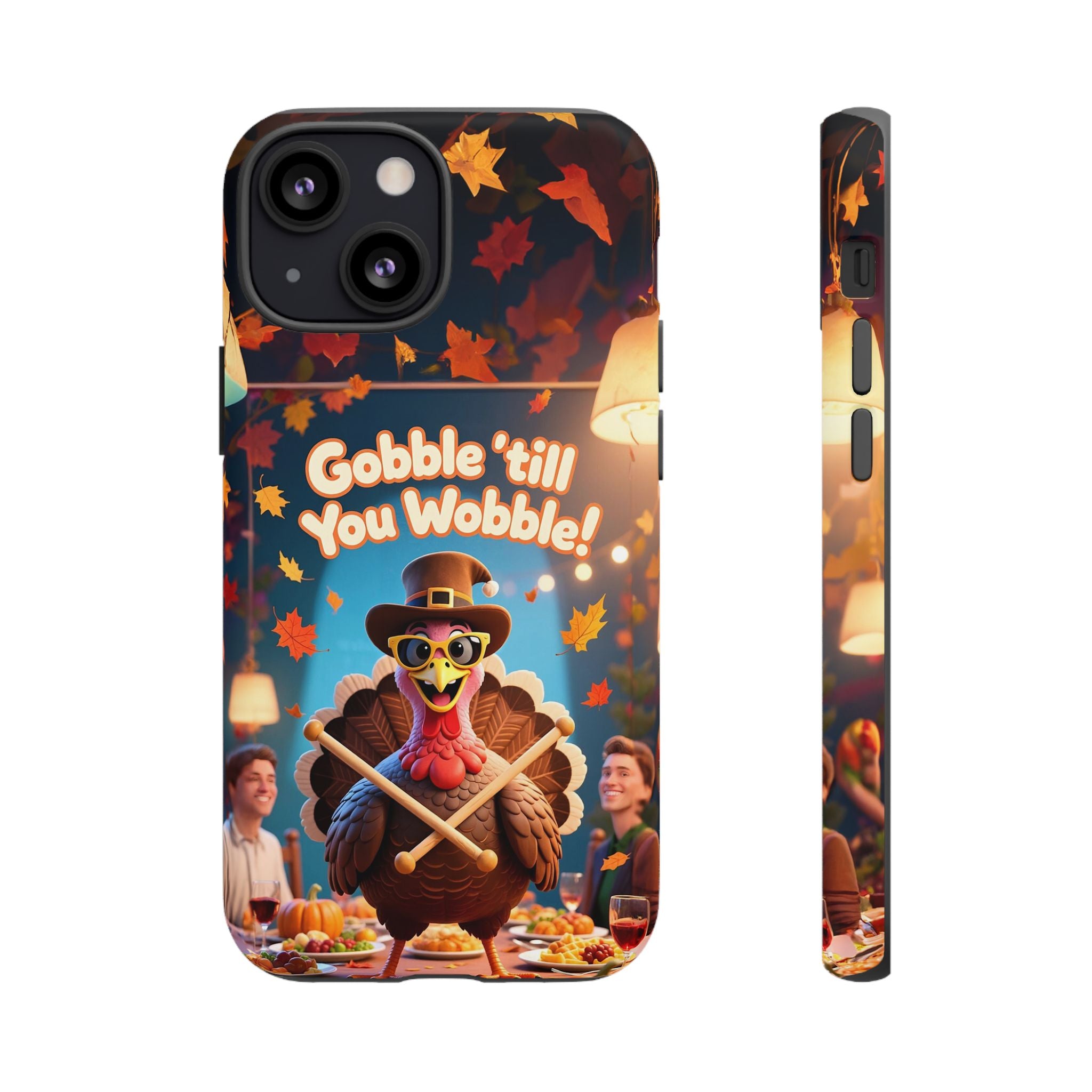 Thanksgiving Tough Phone Case - "Gobble 'til You Wobble" Turkey Protective Cover