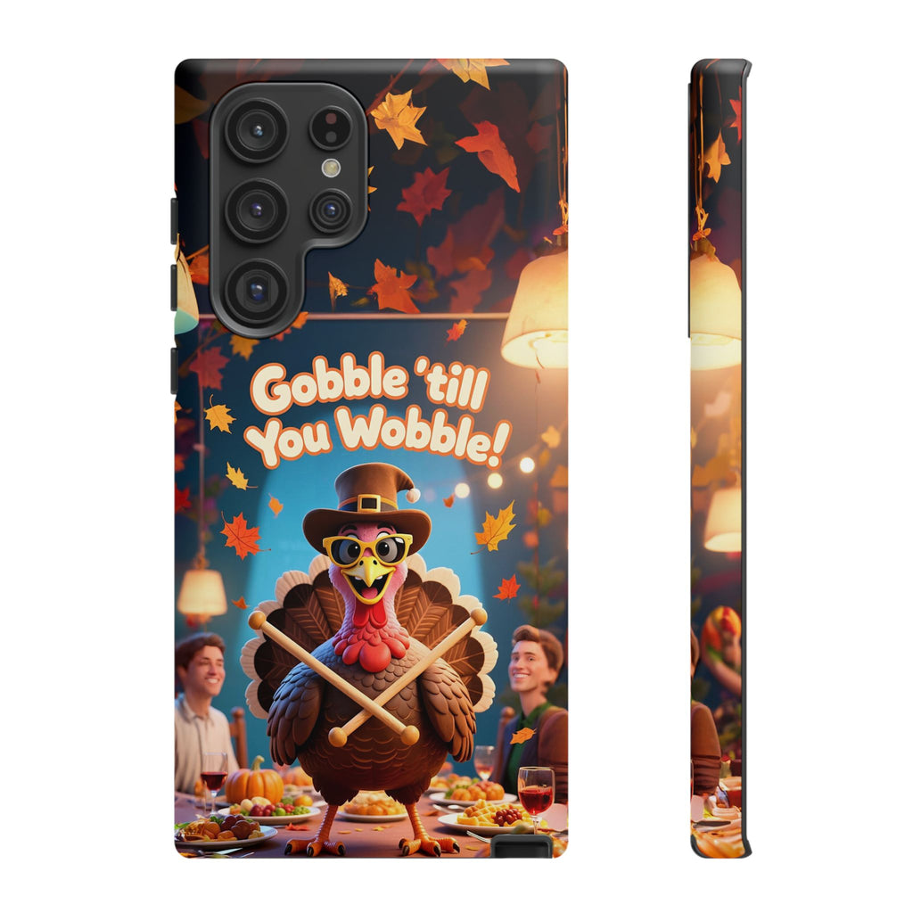 Thanksgiving Tough Phone Case - "Gobble 'til You Wobble" Turkey Protective Cover