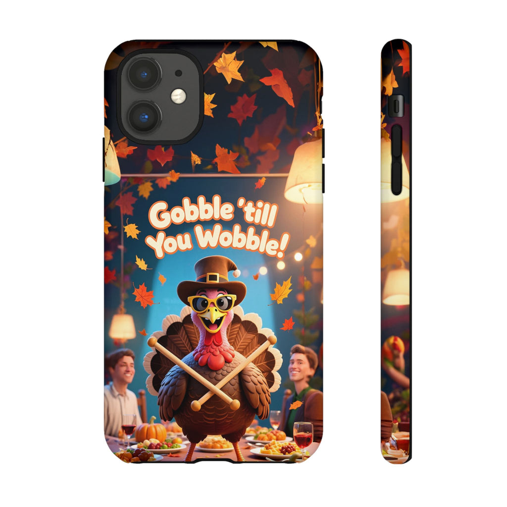 Thanksgiving Tough Phone Case - "Gobble 'til You Wobble" Turkey Protective Cover