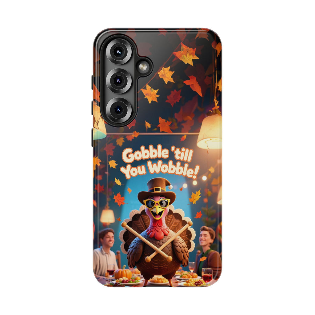 Thanksgiving Tough Phone Case - "Gobble 'til You Wobble" Turkey Protective Cover
