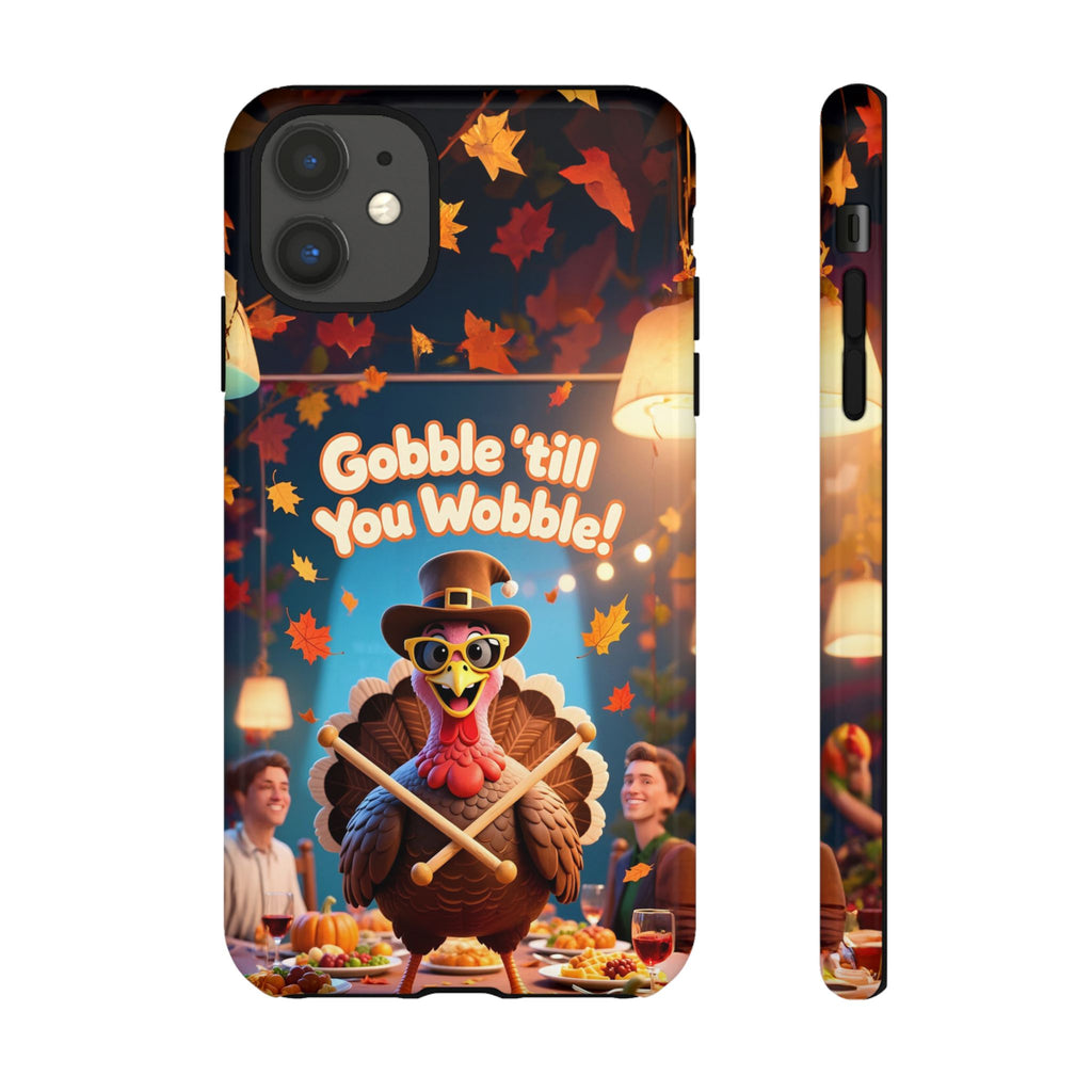 Thanksgiving Tough Phone Case - "Gobble 'til You Wobble" Turkey Protective Cover