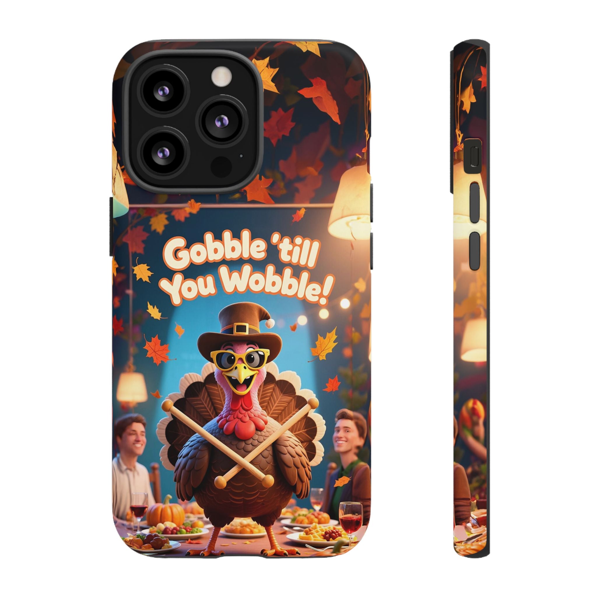 Thanksgiving Tough Phone Case - "Gobble 'til You Wobble" Turkey Protective Cover