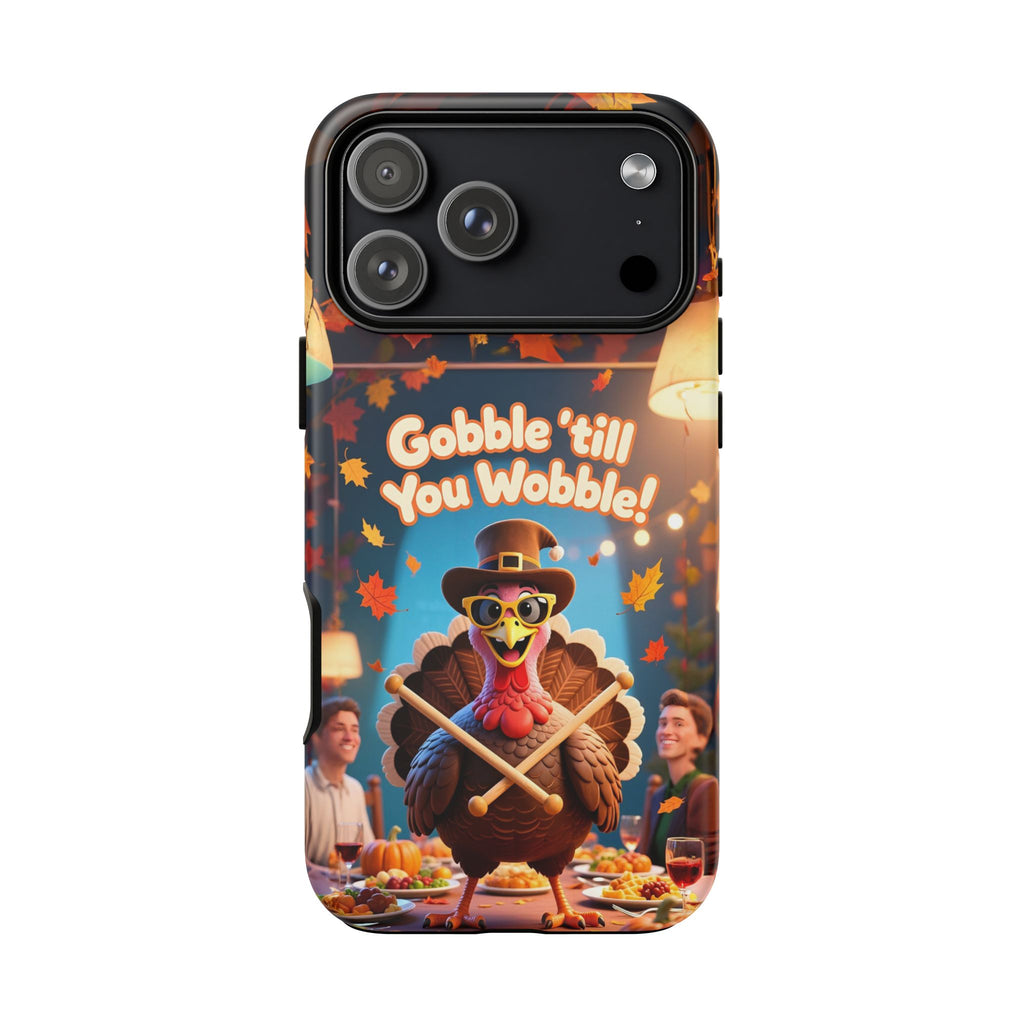 Thanksgiving Tough Phone Case - "Gobble 'til You Wobble" Turkey Protective Cover