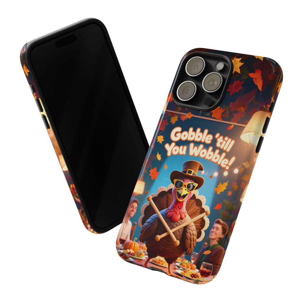 Thanksgiving Tough Phone Case - "Gobble 'til You Wobble" Turkey Protective Cover