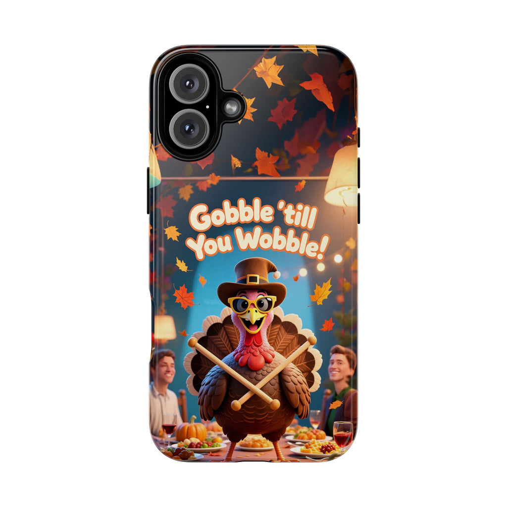 Thanksgiving Tough Phone Case - "Gobble 'til You Wobble" Turkey Protective Cover