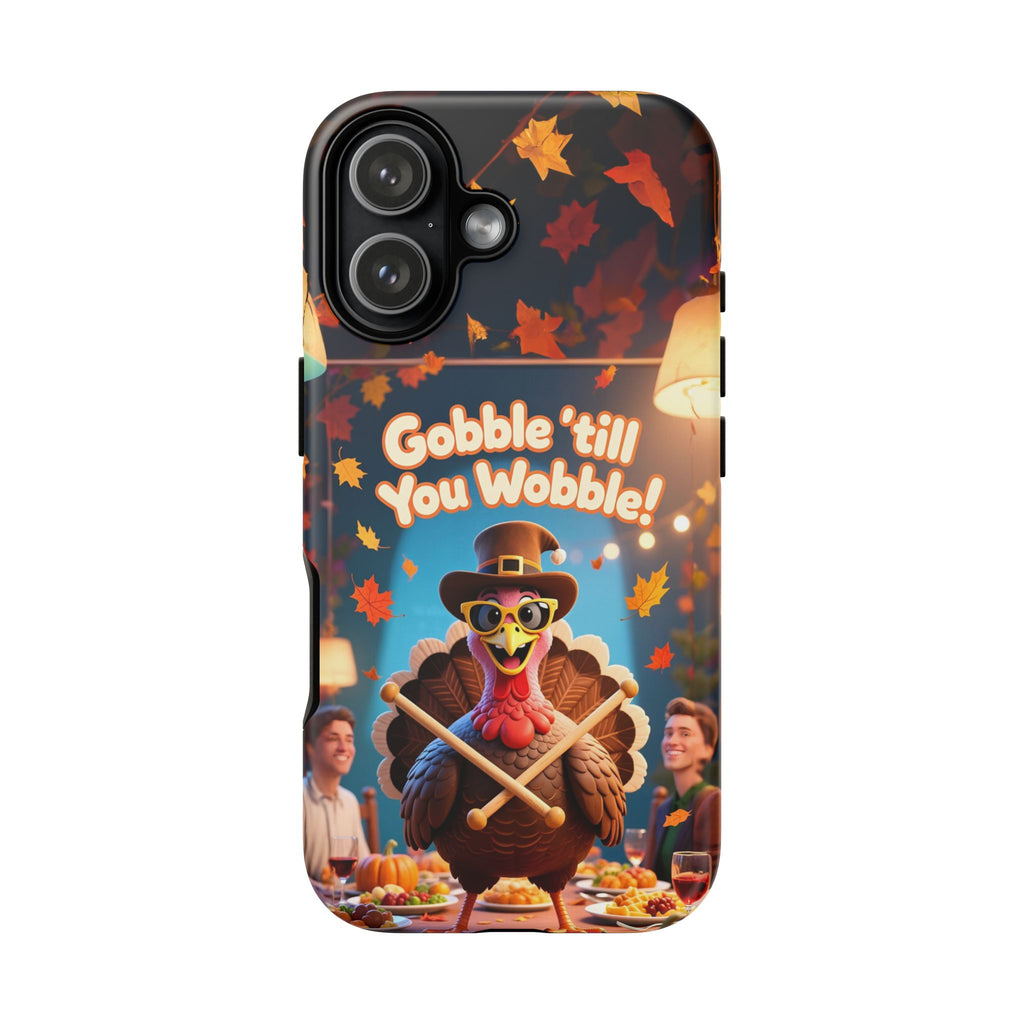 Thanksgiving Tough Phone Case - "Gobble 'til You Wobble" Turkey Protective Cover