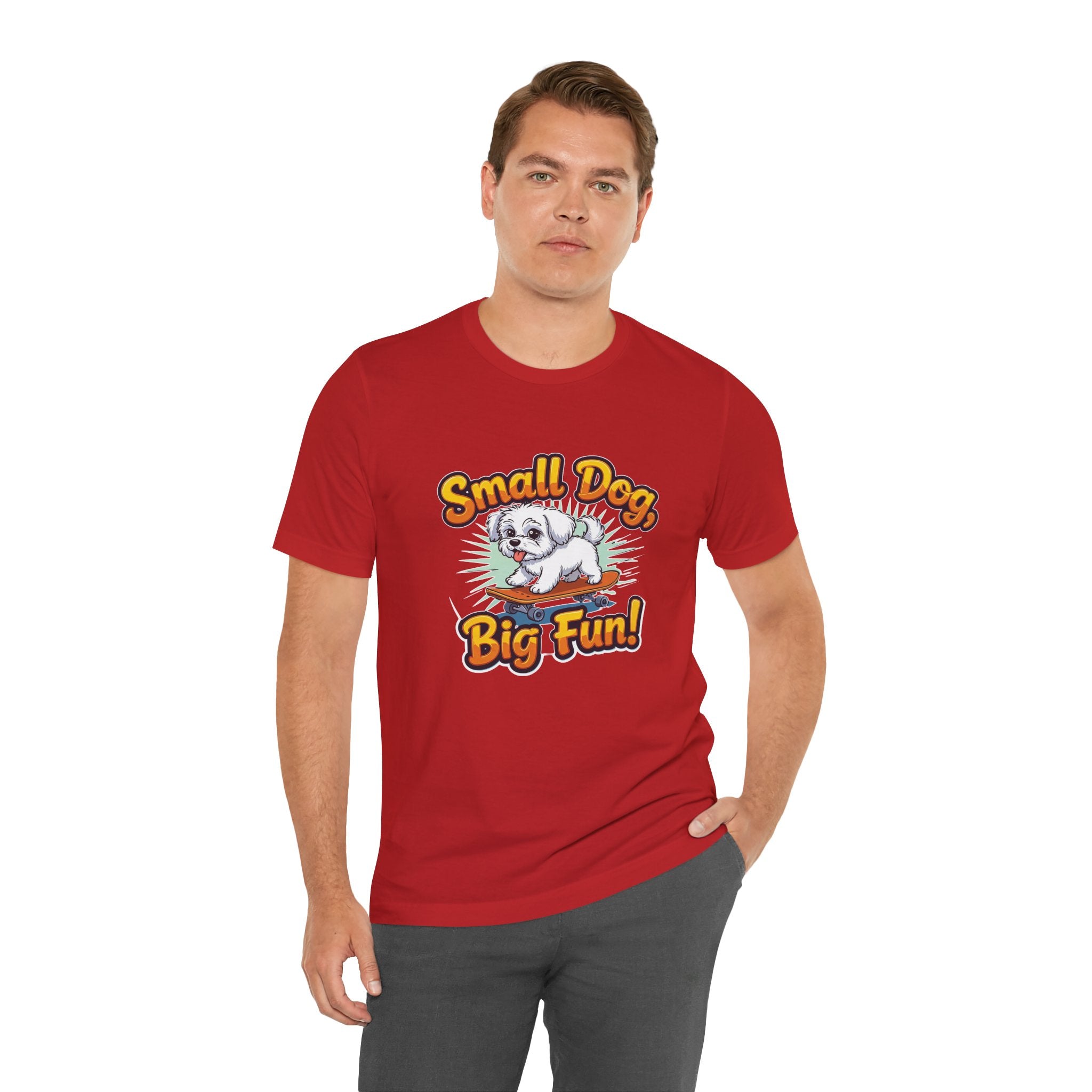 Maltese Small Dog Big Fun T-Shirt