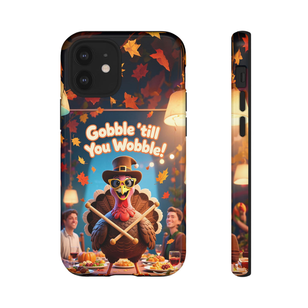 Thanksgiving Tough Phone Case - "Gobble 'til You Wobble" Turkey Protective Cover
