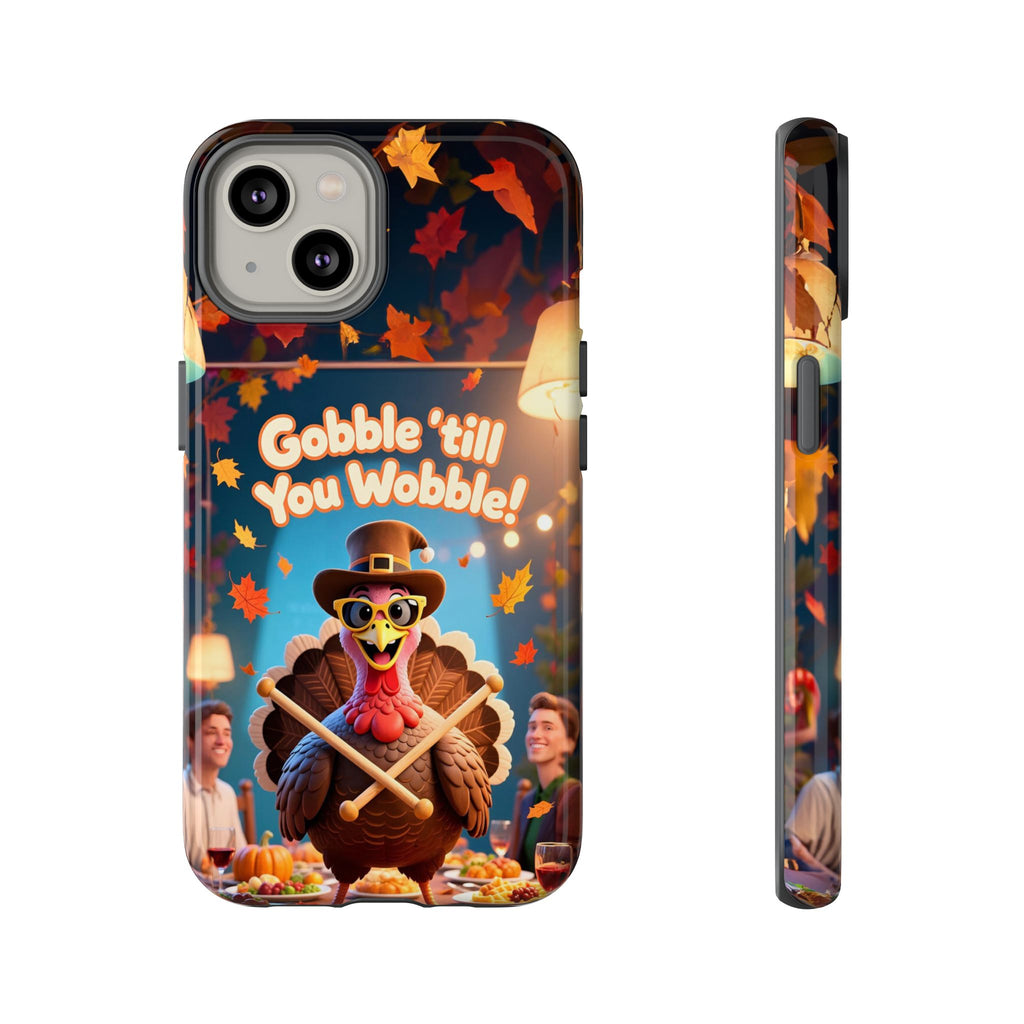 Thanksgiving Tough Phone Case - "Gobble 'til You Wobble" Turkey Protective Cover
