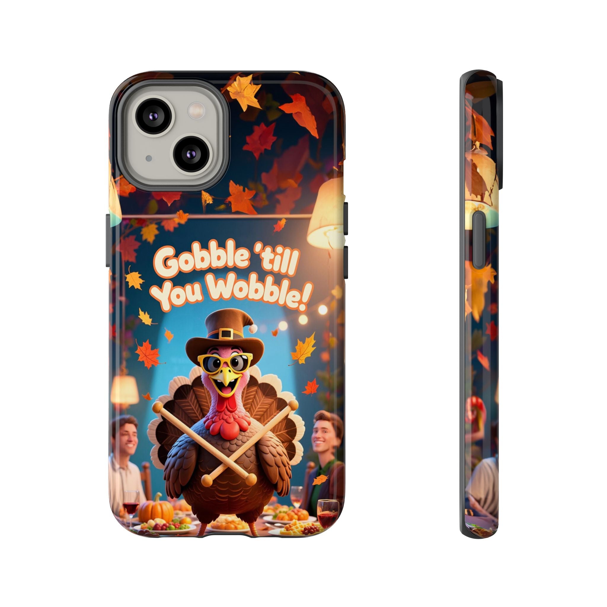 Thanksgiving Tough Phone Case - "Gobble 'til You Wobble" Turkey Protective Cover