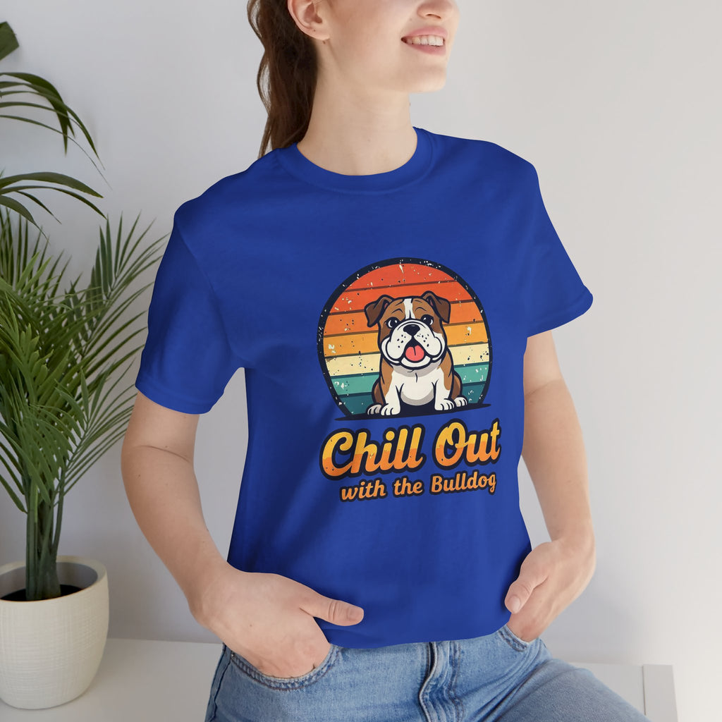 Chill Out Bulldog Tee - Unisex Jersey Short Sleeve Shirt