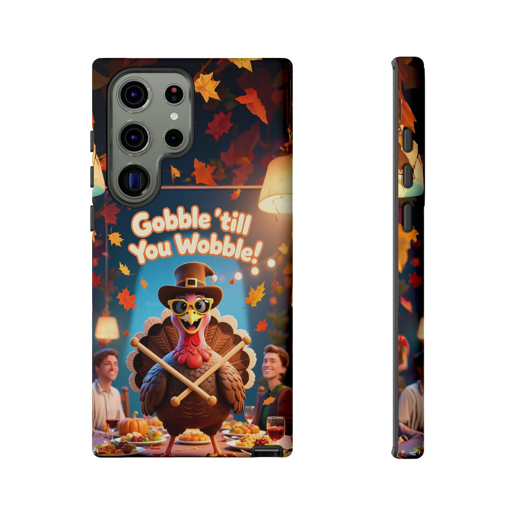 Thanksgiving Tough Phone Case - "Gobble 'til You Wobble" Turkey Protective Cover