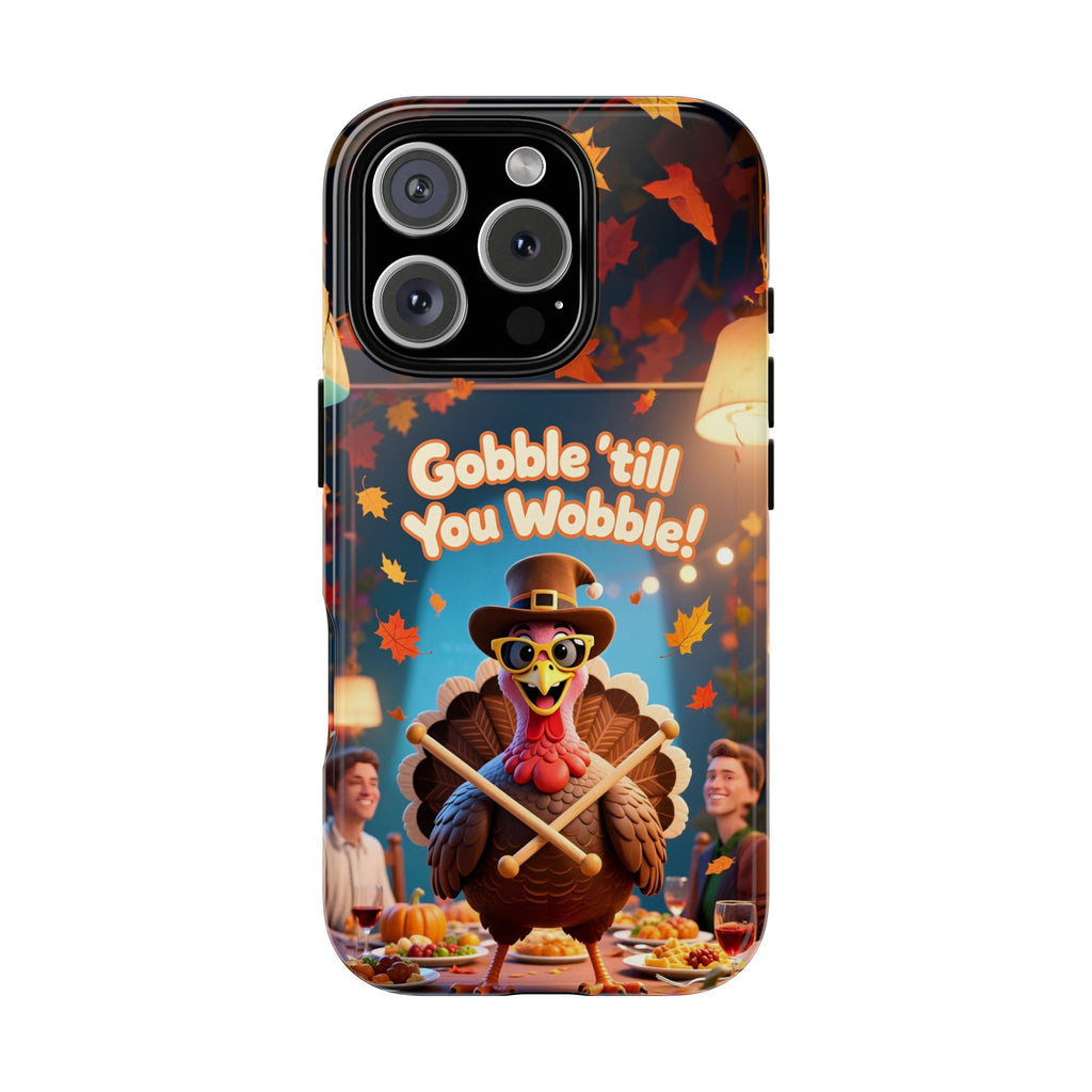 Thanksgiving Tough Phone Case - "Gobble 'til You Wobble" Turkey Protective Cover