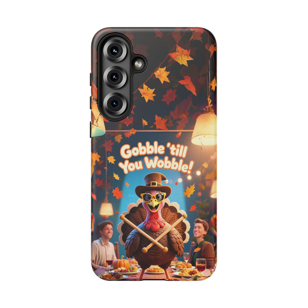 Thanksgiving Tough Phone Case - "Gobble 'til You Wobble" Turkey Protective Cover