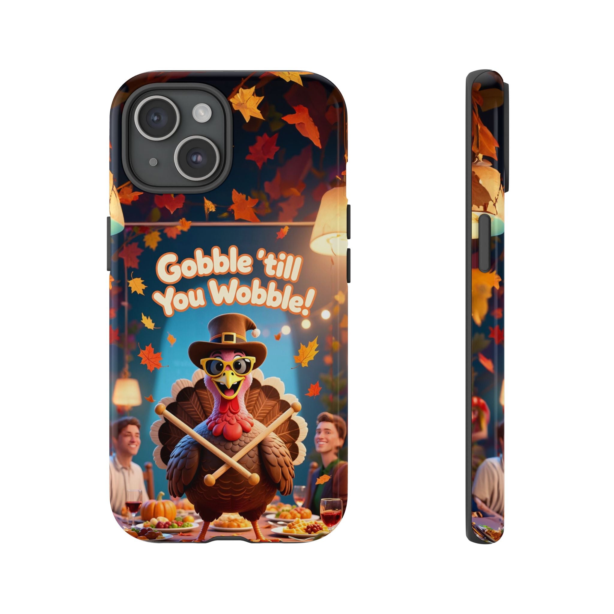 Thanksgiving Tough Phone Case - "Gobble 'til You Wobble" Turkey Protective Cover