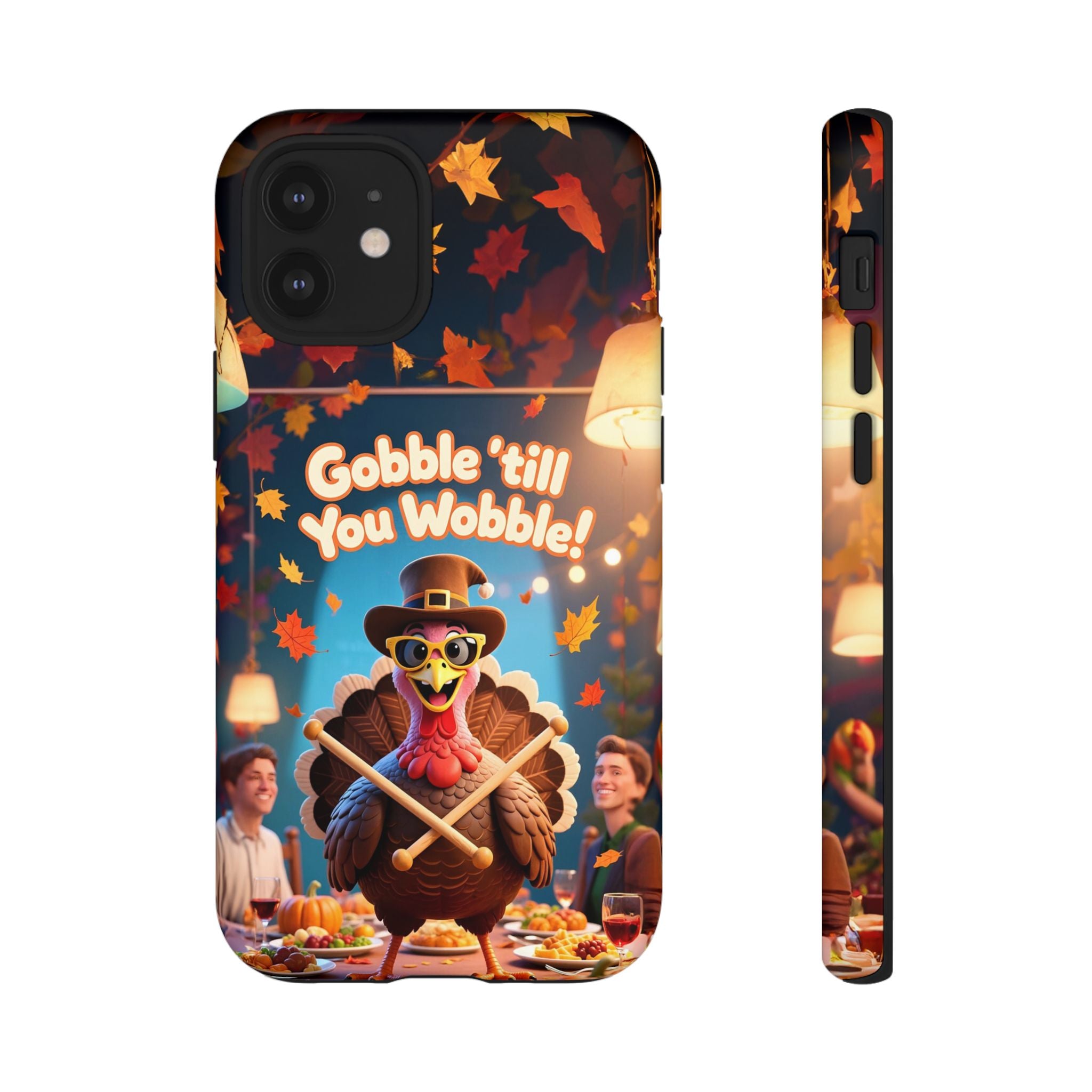Thanksgiving Tough Phone Case - "Gobble 'til You Wobble" Turkey Protective Cover