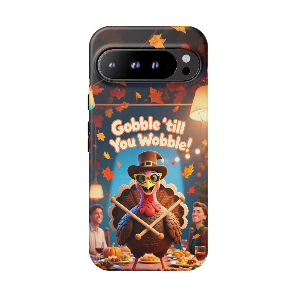 Thanksgiving Tough Phone Case - "Gobble 'til You Wobble" Turkey Protective Cover