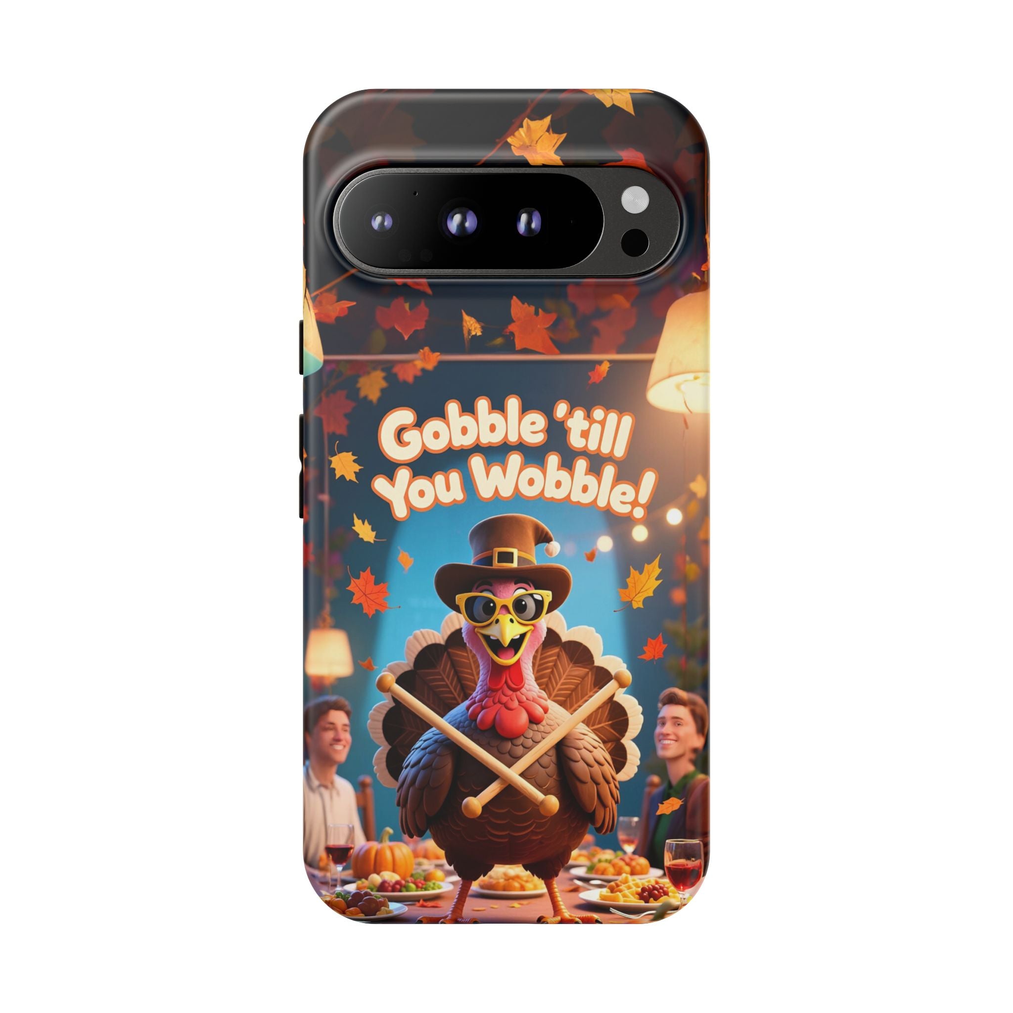 Thanksgiving Tough Phone Case - "Gobble 'til You Wobble" Turkey Protective Cover