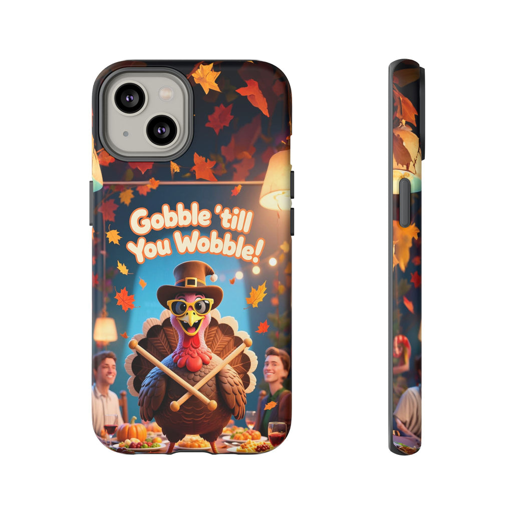 Thanksgiving Tough Phone Case - "Gobble 'til You Wobble" Turkey Protective Cover