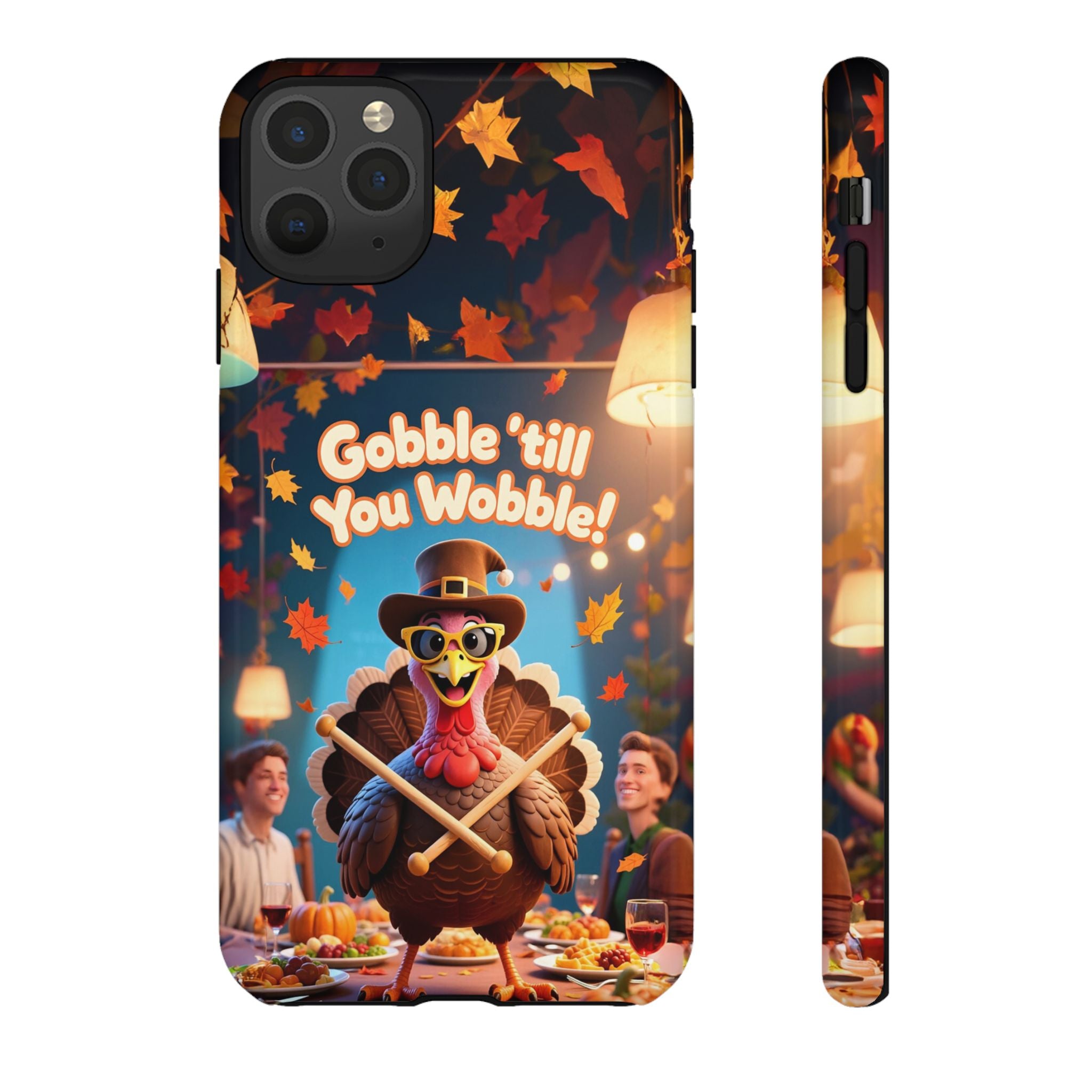 Thanksgiving Tough Phone Case - "Gobble 'til You Wobble" Turkey Protective Cover