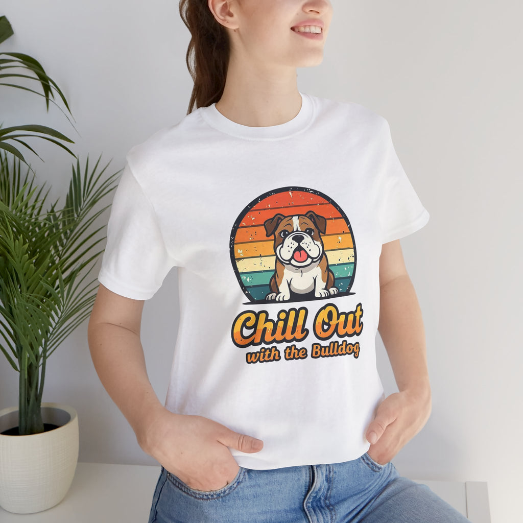 Chill Out Bulldog Tee - Unisex Jersey Short Sleeve Shirt