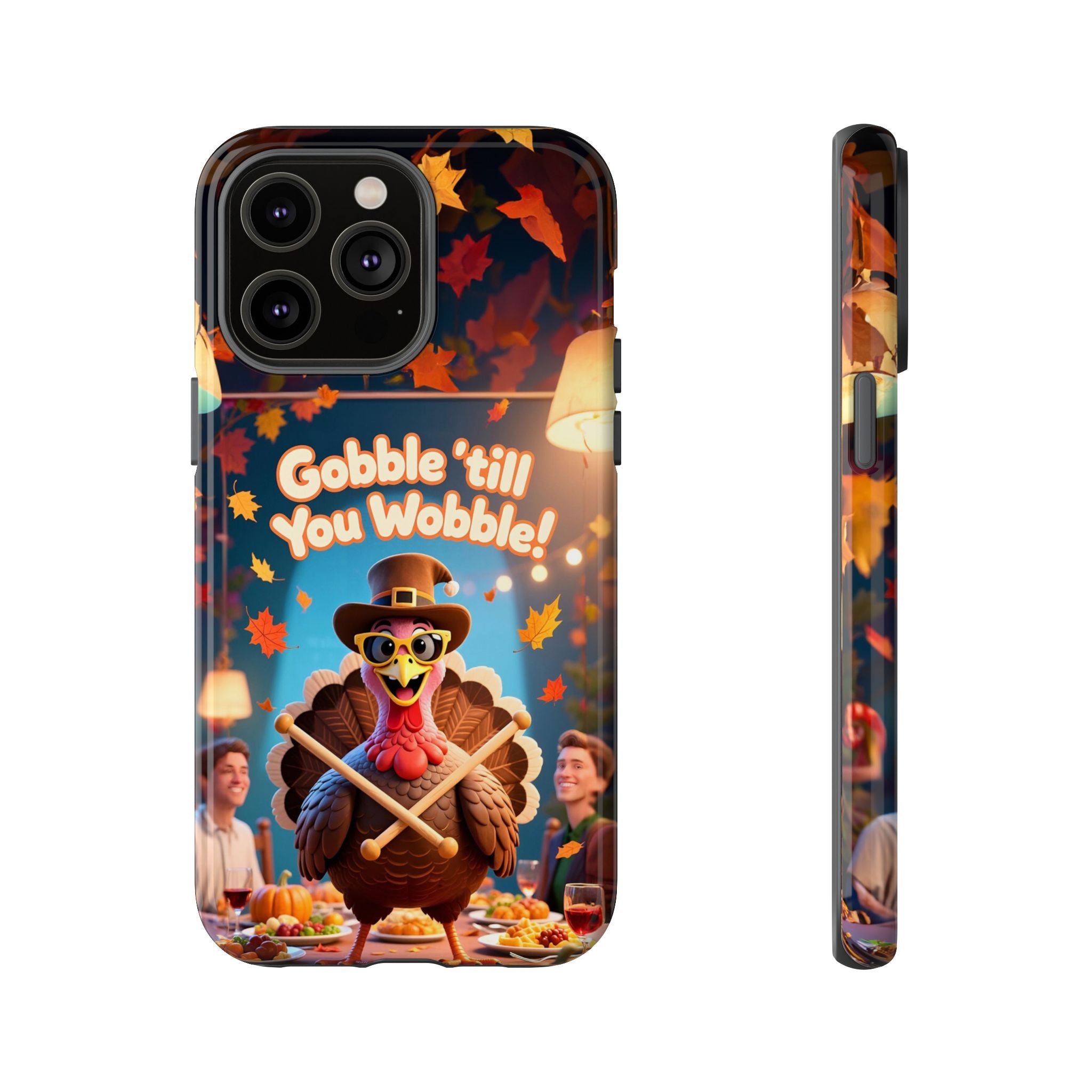 Thanksgiving Tough Phone Case - "Gobble 'til You Wobble" Turkey Protective Cover