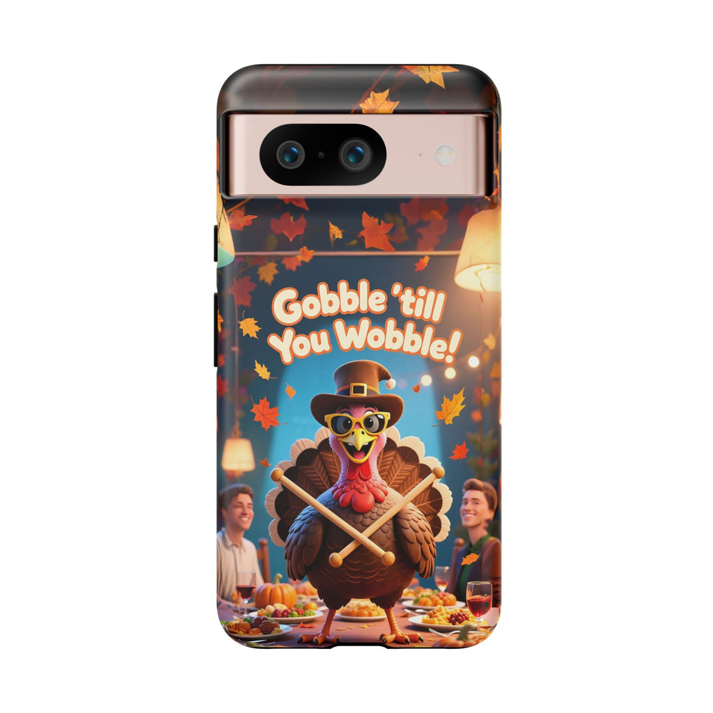 Thanksgiving Tough Phone Case - "Gobble 'til You Wobble" Turkey Protective Cover