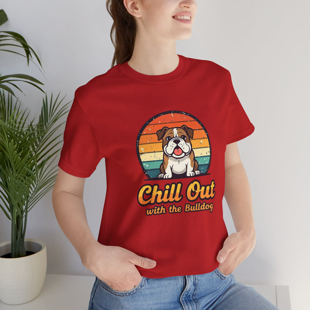 Chill Out Bulldog Tee - Unisex Jersey Short Sleeve Shirt