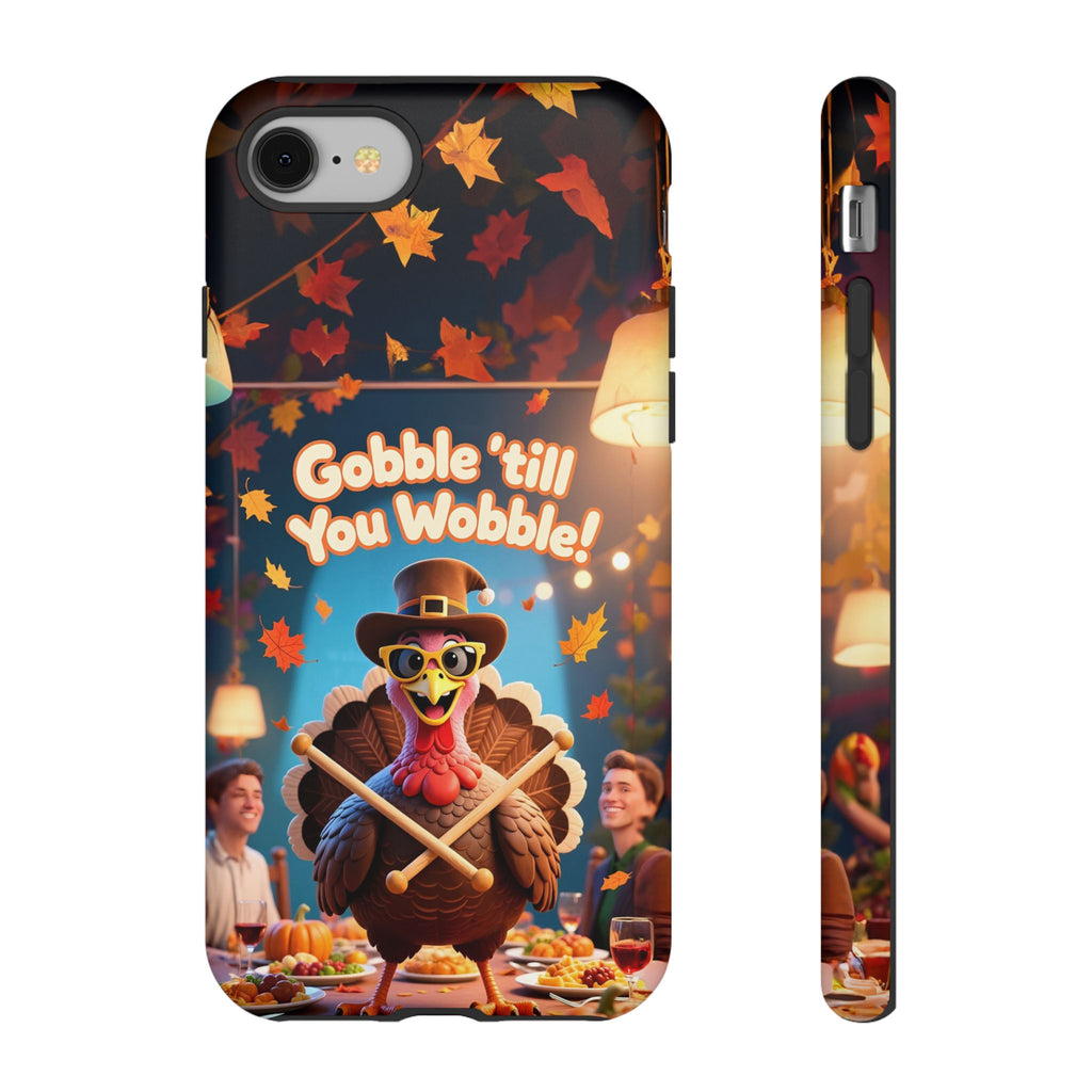 Thanksgiving Tough Phone Case - "Gobble 'til You Wobble" Turkey Protective Cover