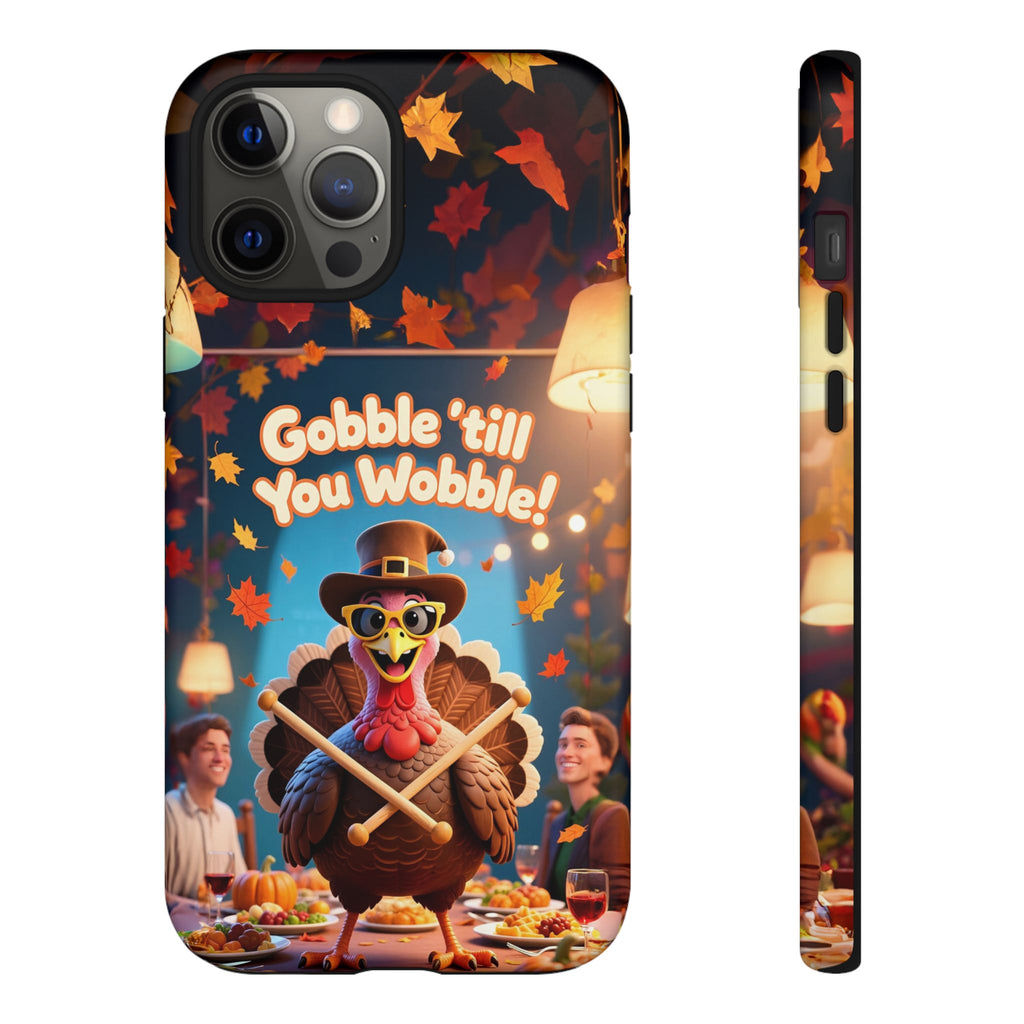 Thanksgiving Tough Phone Case - "Gobble 'til You Wobble" Turkey Protective Cover