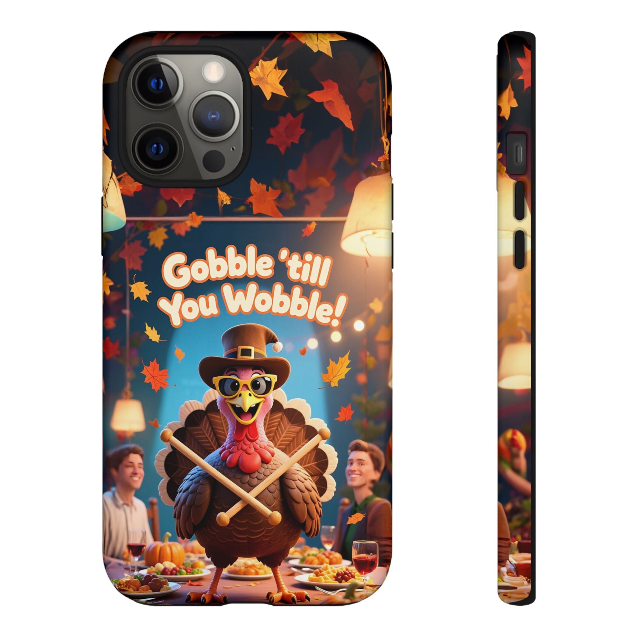 Thanksgiving Tough Phone Case - "Gobble 'til You Wobble" Turkey Protective Cover