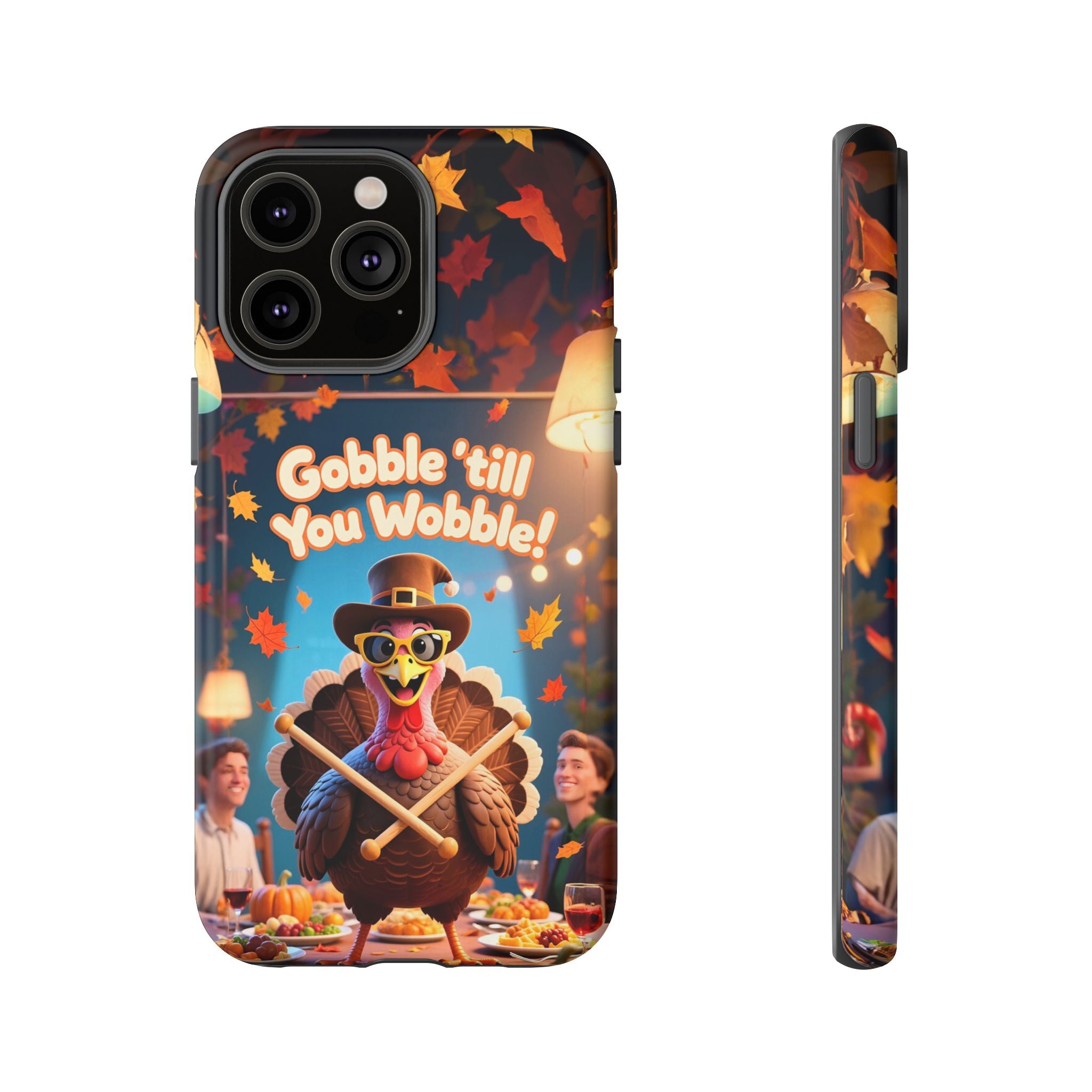 Thanksgiving Tough Phone Case - "Gobble 'til You Wobble" Turkey Protective Cover