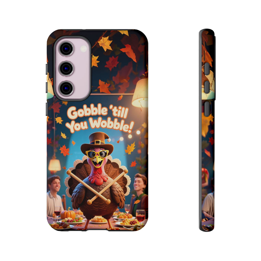 Thanksgiving Tough Phone Case - "Gobble 'til You Wobble" Turkey Protective Cover
