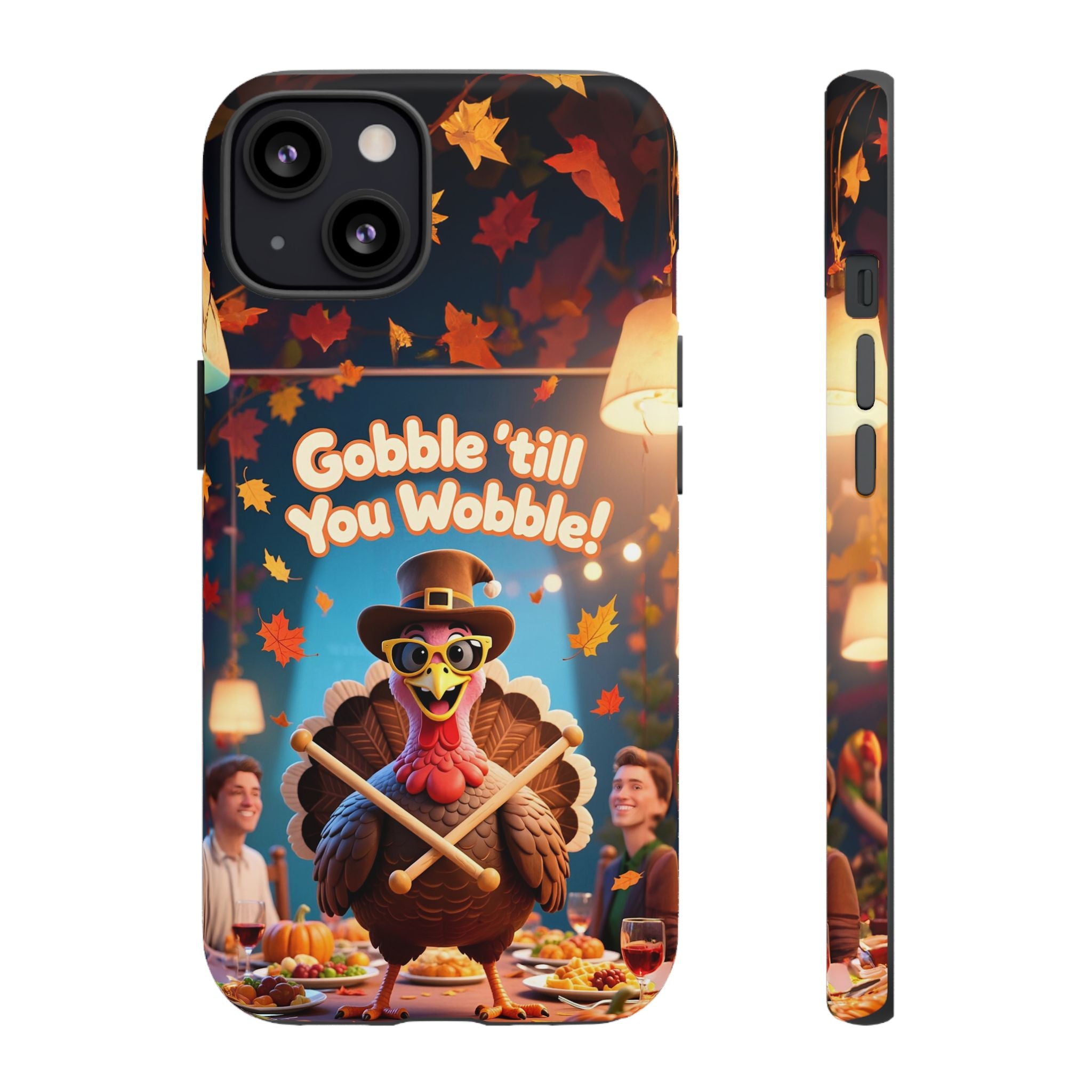 Thanksgiving Tough Phone Case - "Gobble 'til You Wobble" Turkey Protective Cover